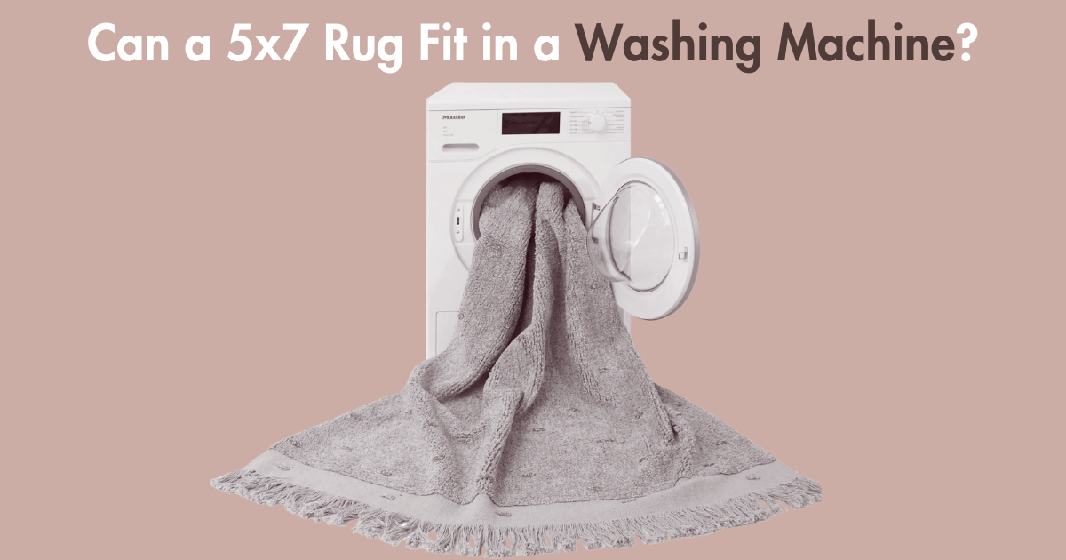 Can a 5x7 Rug Fit in a Washing Machine