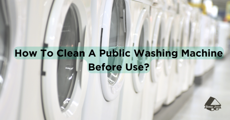 How To Clean A Public Washing Machine Before Use? (Video)