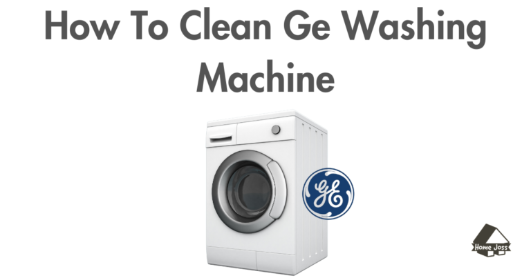 How To Clean Ge Washing Machine? (Video)