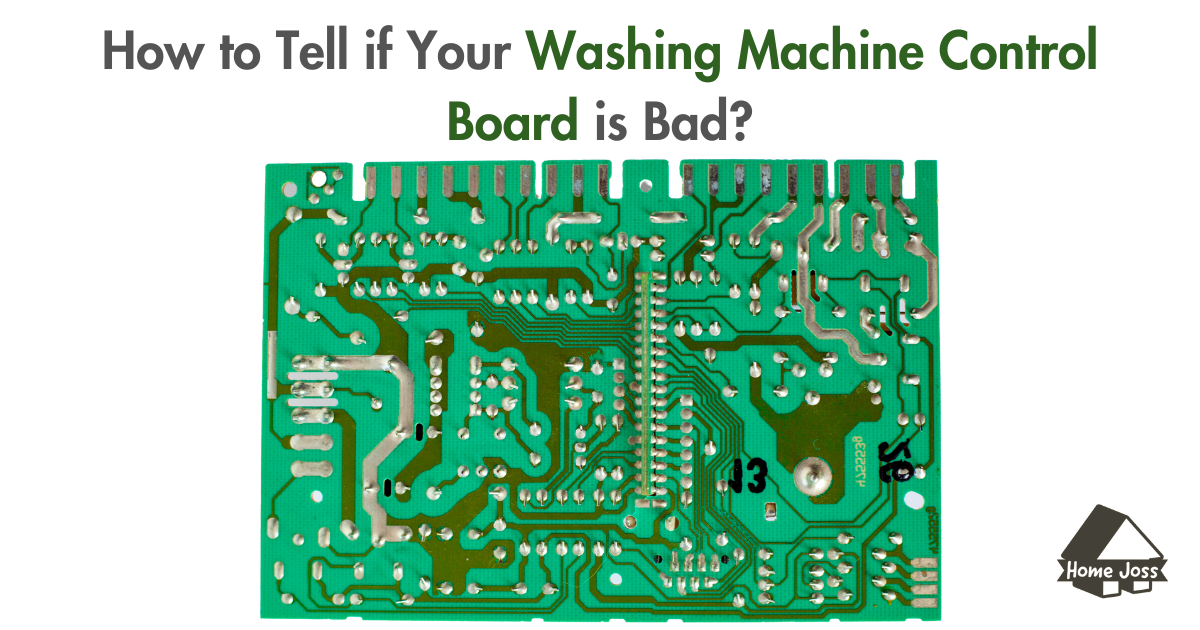 How to Tell if Your Washing Machine Control Board is Bad