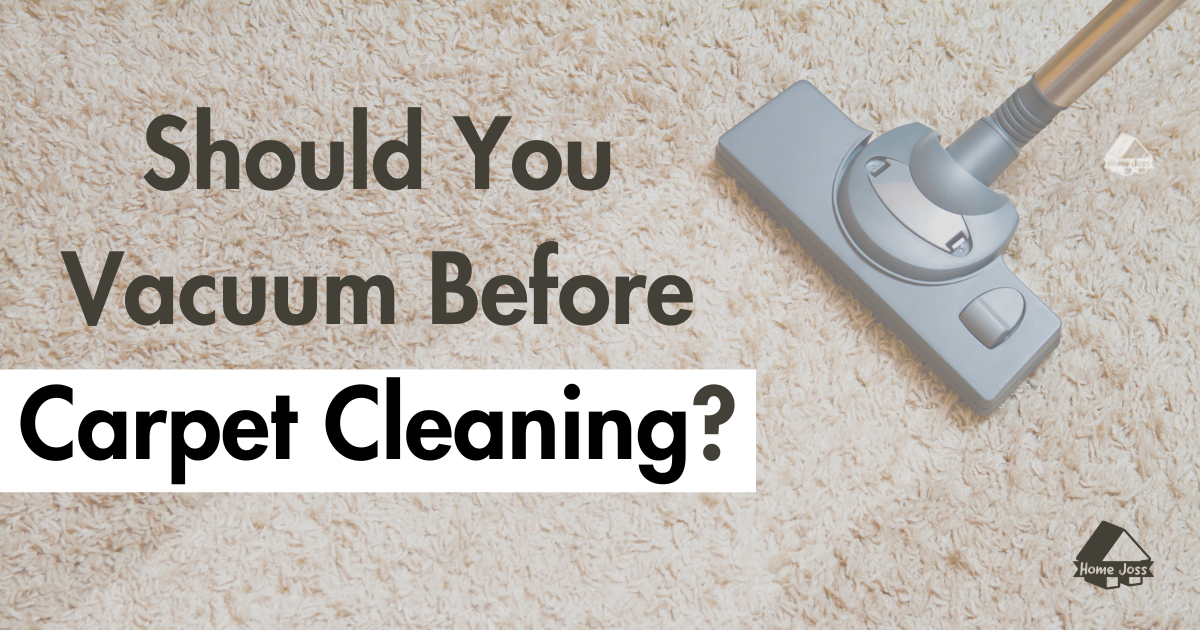 Should You Vacuum Before Carpet Cleaning