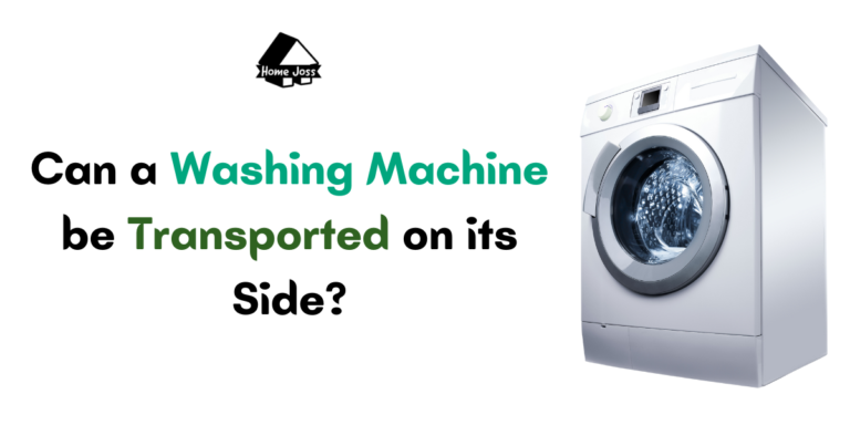 Can a Washing Machine Be Transported on Its Side?