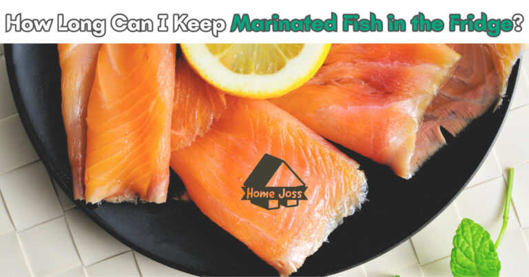 How Long Can I Keep Marinated Fish in the Fridge?