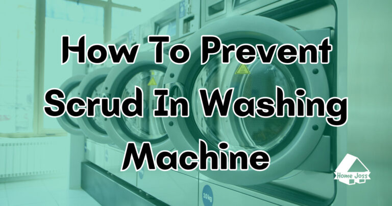 How To Prevent Scrud In Washing Machine?