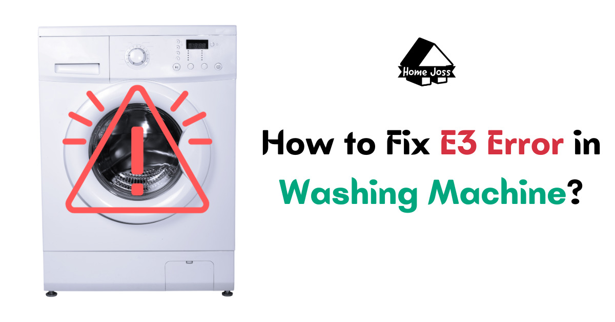 How to Fix E3 Error in Washing Machine
