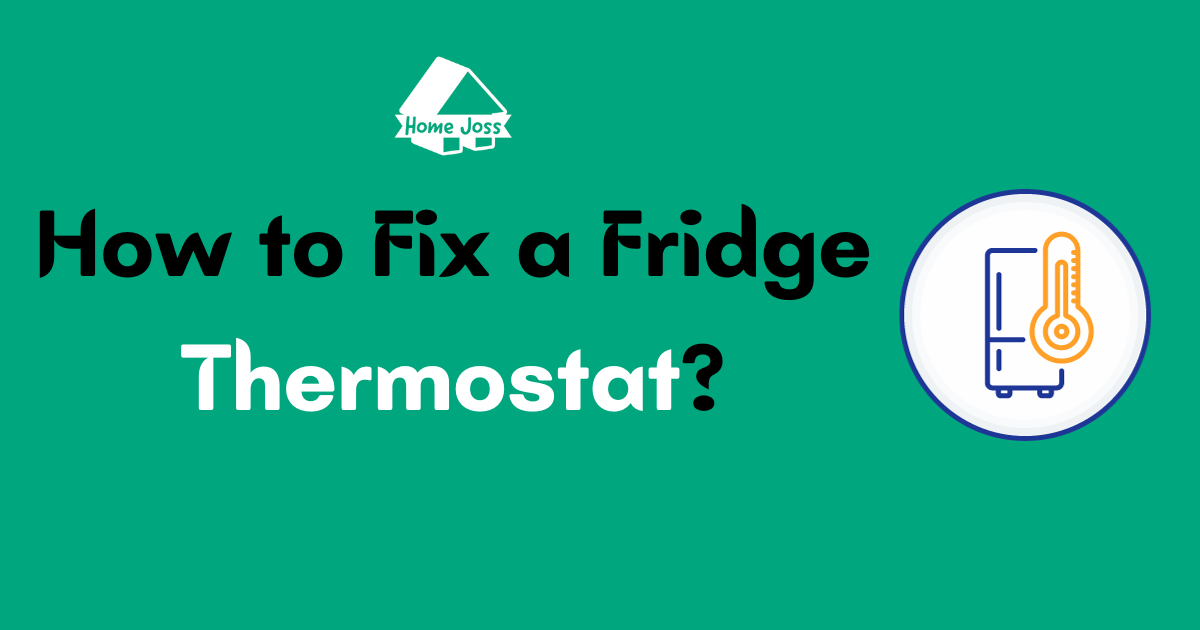 How to Fix a Fridge Thermostat