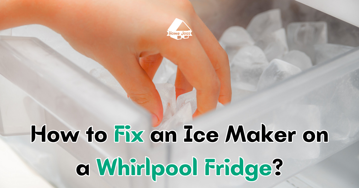 How to Fix an Ice Maker on a Whirlpool Fridge