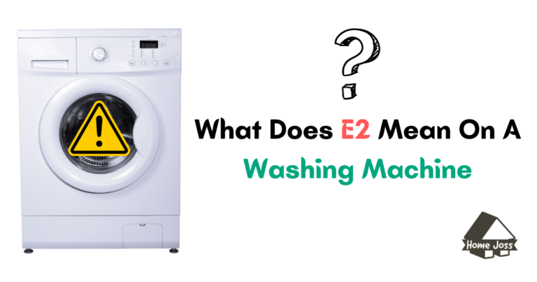 What Does E2 Mean On A Washing Machine?