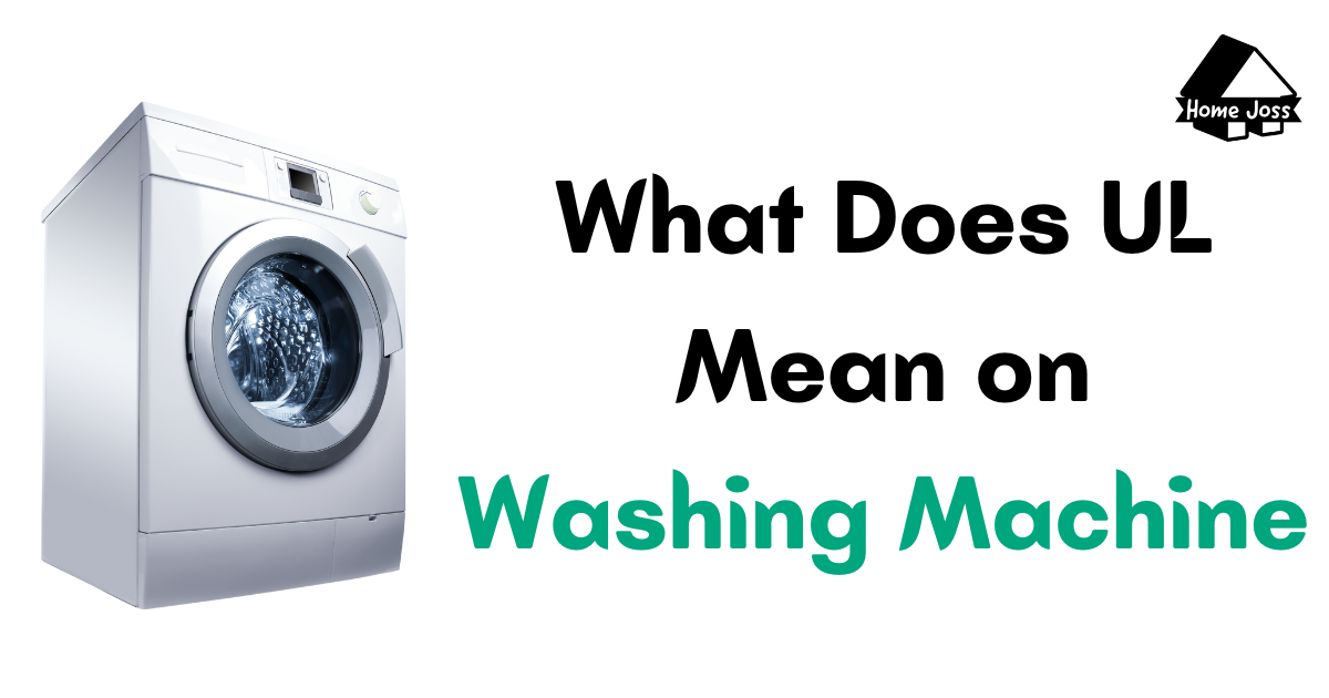 What Does UL Mean on Washing Machine
