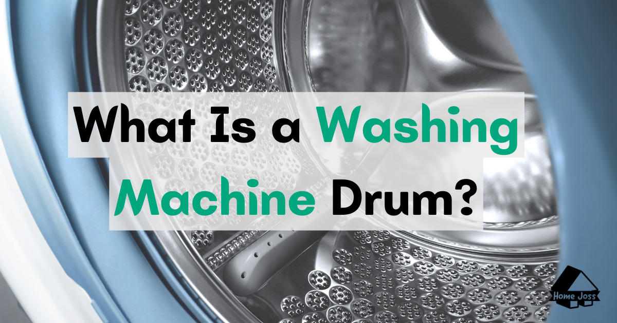 What Is a Washing Machine Drum