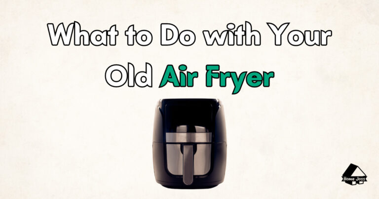 What to Do with Your Old Air Fryer (Things You Can DO)