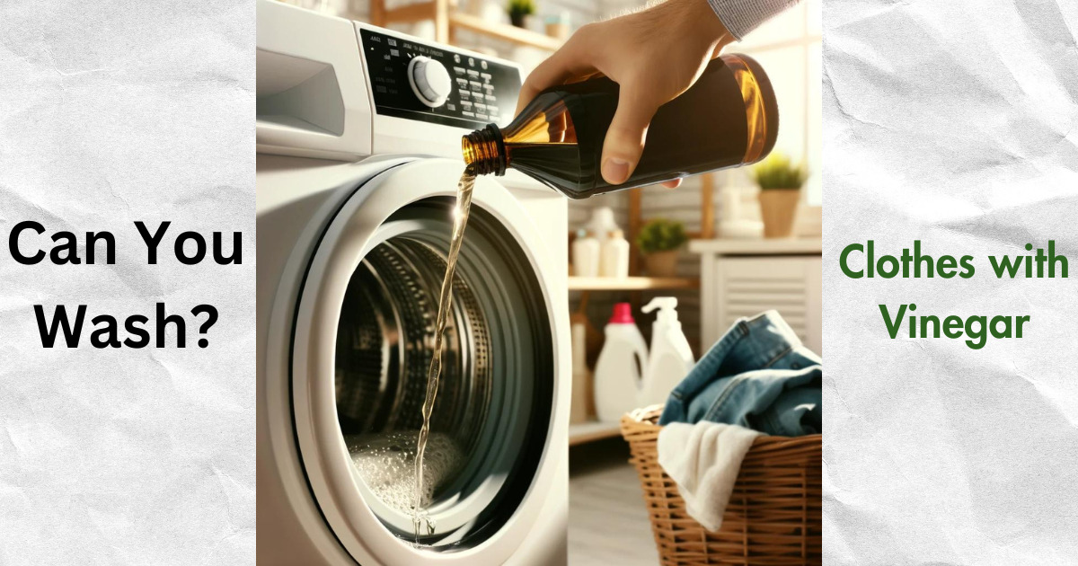Can You Wash Clothes with Vinegar